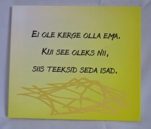 Lõuend “Ei ole kerge olla ema…”